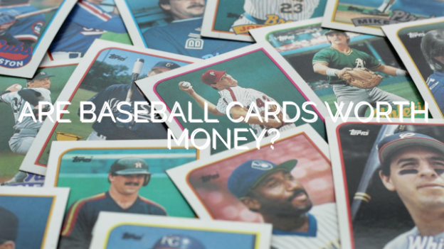 ARE BASEBALL CARDS WORTH MONEY?