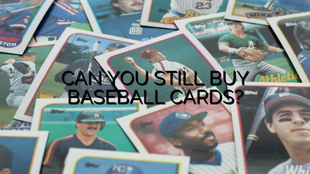 CAN YOU STILL BUY BASEBALL CARDS?